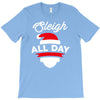 sleigh all day T-Shirt