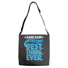 sarcasm is the best thing Adjustable Strap Totes