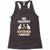 Me Against Uterine Cancer Racerback Tank