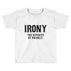 irony the opposite of wrinkly Toddler T-shirt