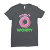 donut worry Ladies Fitted T-Shirt