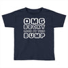 omg becky look at this bumb Toddler T-shirt