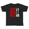 got skills on the grills apron Toddler T-shirt