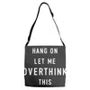 Hang On Let Me Overthink This Adjustable Strap Totes