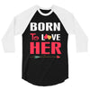 couple tshirt   born to love her 3/4 Sleeve Shirt