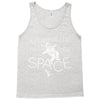 astronauts need their space Tank Top
