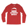 where we droppin' boys Long Sleeve Shirts