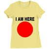 i am here Ladies Fitted T-Shirt