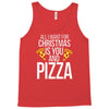 all i want for christmas is you and pizz Tank Top