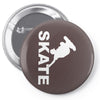 skate  fun skateboard Pin-back button
