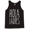 hola ladies   cool hip funny Tank Top