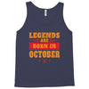 Legends Are Born In October Tank Top
