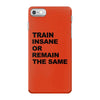 train insane or remain the same workout gym fitness exercise tee shirt iPhone 7 Case