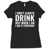 i don't always drink Ladies Fitted T-Shirt
