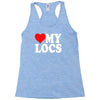 love my locs Racerback Tank