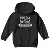 one day or day one you decide Youth Hoodie