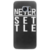 never settle Samsung Galaxy S7 Edge
