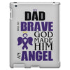 my dad was so brave god made him an angel iPad 3 and 4 Case