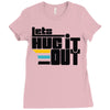 lets hug it out Ladies Fitted T-Shirt
