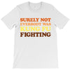 Surely Not Everybody Was Kung Fu Fighting T-Shirt