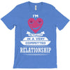 I Am Actually In A Very Commited Relationship T-Shirt