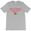 Men's of Quality Respect Women's Equality T-Shirt