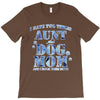 i have two tıtles aunt and dogmom an i rock them both flowers T-Shirt