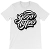 good type T-Shirt