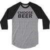 choose beer 3/4 Sleeve Shirt