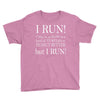 i may be slow but i run Youth Tee
