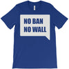 no ban no wall T-Shirt