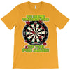 funny darts i'm never wearing, ideal gift or birthday present. T-Shirt
