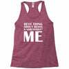 best thing about being a narcissist Racerback Tank