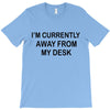 im currently away T-Shirt