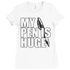 my pen is huge (2) Ladies Fitted T-Shirt