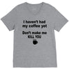 i havent had my coffee yet V-Neck Tee