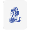 Work Hard, Stay Humble Mousepad