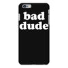 bad dude iPhone 6 Plus/6s Plus Case