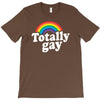 totally gay T-Shirt