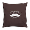 am i too late for that mustache thing Throw Pillow