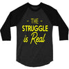 the struggle is real 3/4 Sleeve Shirt