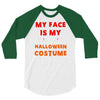 my face is my halloween 3/4 Sleeve Shirt