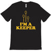 i'm a keeper T-Shirt