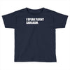 sarcasmo Toddler T-shirt