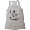 I Still Live With My Parents Racerback Tank