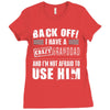 Back Off Crazy Granddad Afraid To Use Him Ladies Fitted T-Shirt