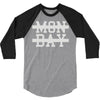 mon day 3/4 Sleeve Shirt