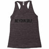 be your self Racerback Tank