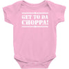 get to da choppa Baby Onesie