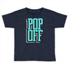 pop off pop up Toddler T-shirt